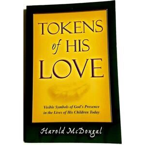 Tokens of His Love: Symbols of God's Presence in Lives of HIS 'Children' Book